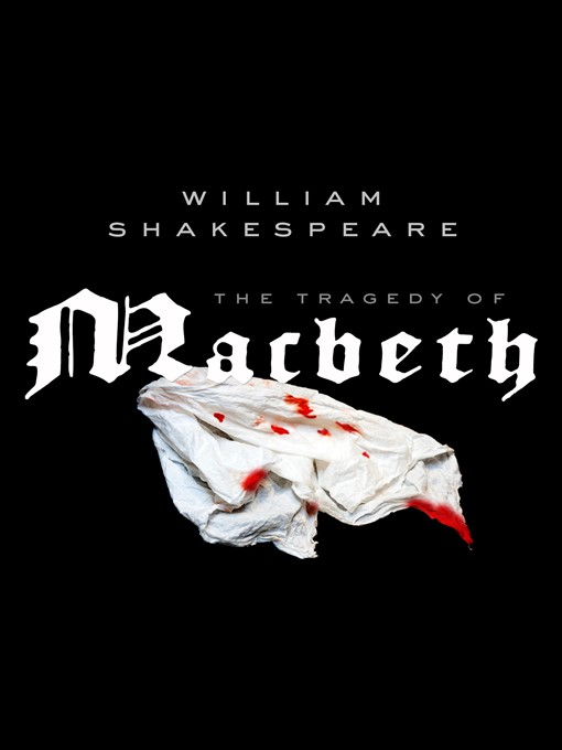 Title details for The Tragedy of Macbeth by William Shakespeare - Available
